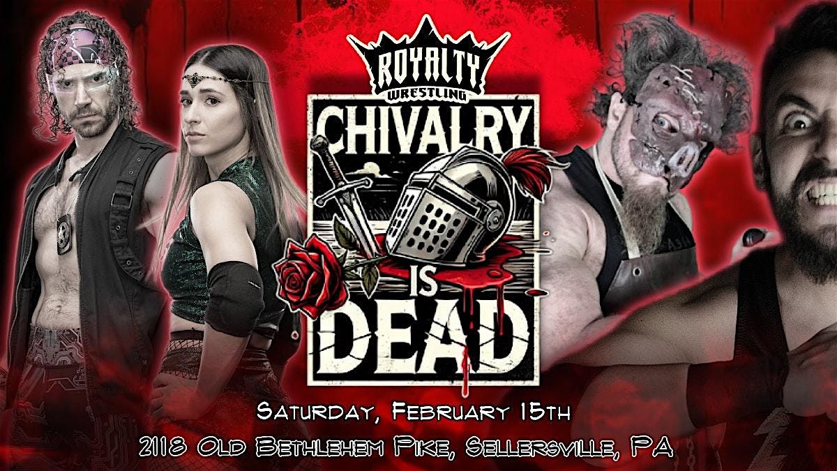 Royalty Wrestling Presents: Chivalry is Dead