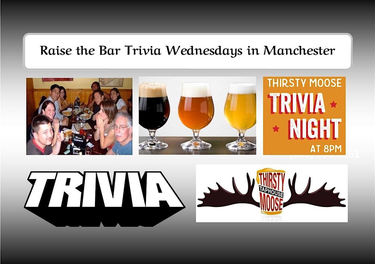 Raise the Bar Trivia Wednesdays at the Thirsty Moose Manchester