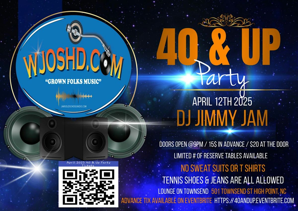 DJ JIMMY JAM 40 & UP PARTY