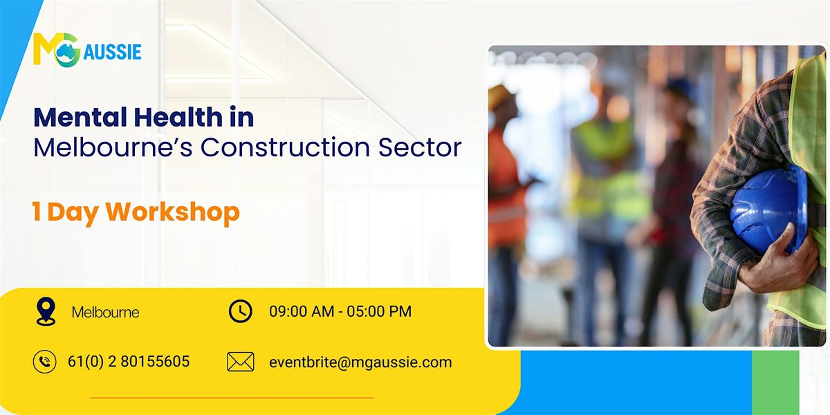 Mental Health in Melbourne\u2019s Construction Sector - 1 Day Workshop