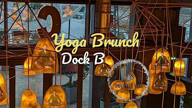 Imperfect Yoga Brunch Club: Dock B