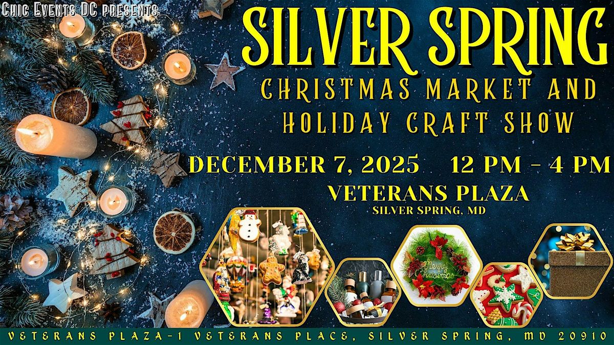 Silver Spring Christmas Market and Holiday Craft Show @ Veterans Plaza