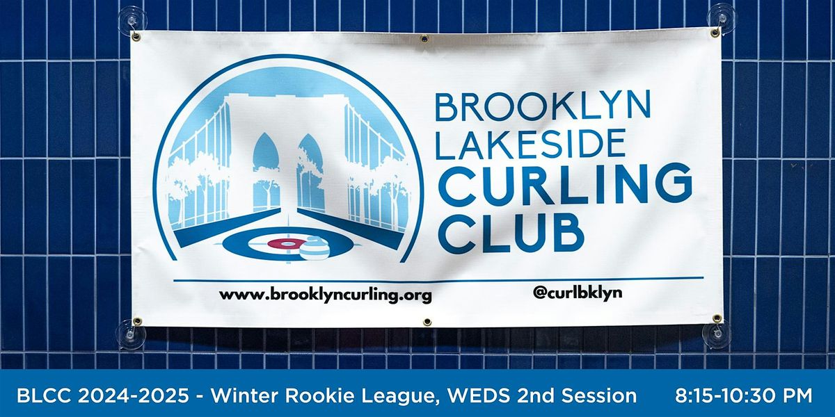 Brooklyn Lakeside Curling Club 2024-25 Winter Rookie League WEDS 2nd Sess.