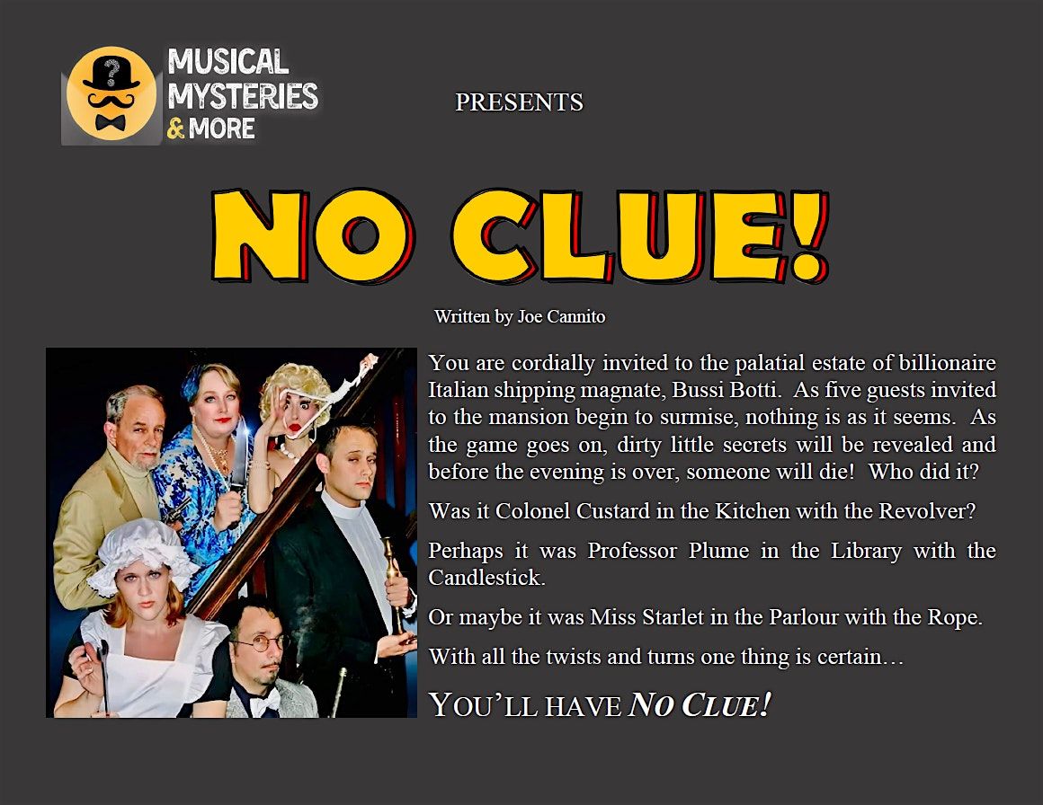 Mystery Dinner Show - Musical Mysteries & More presents     "No Clue"