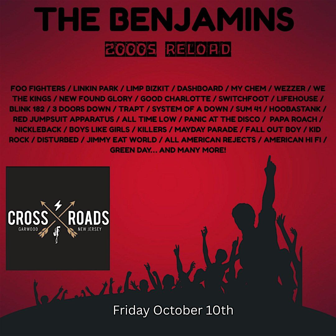 The Benjamins: 2000's Reload @ Crossroads w\/ Your Top 8
