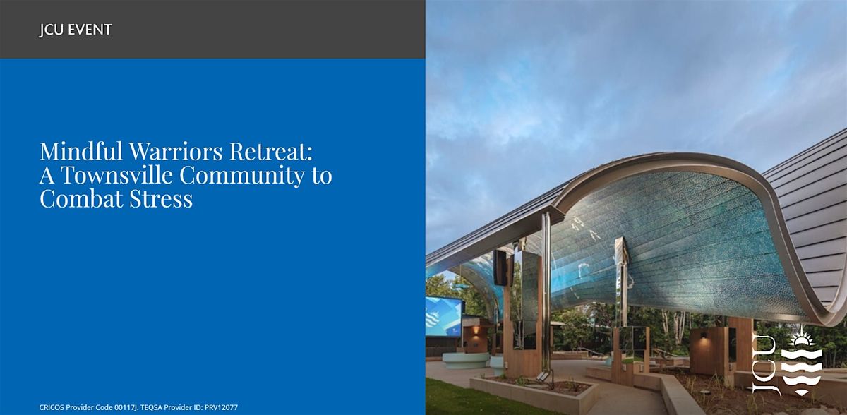 Mindful Warriors Retreat: A Townsville Community to Combat Stress