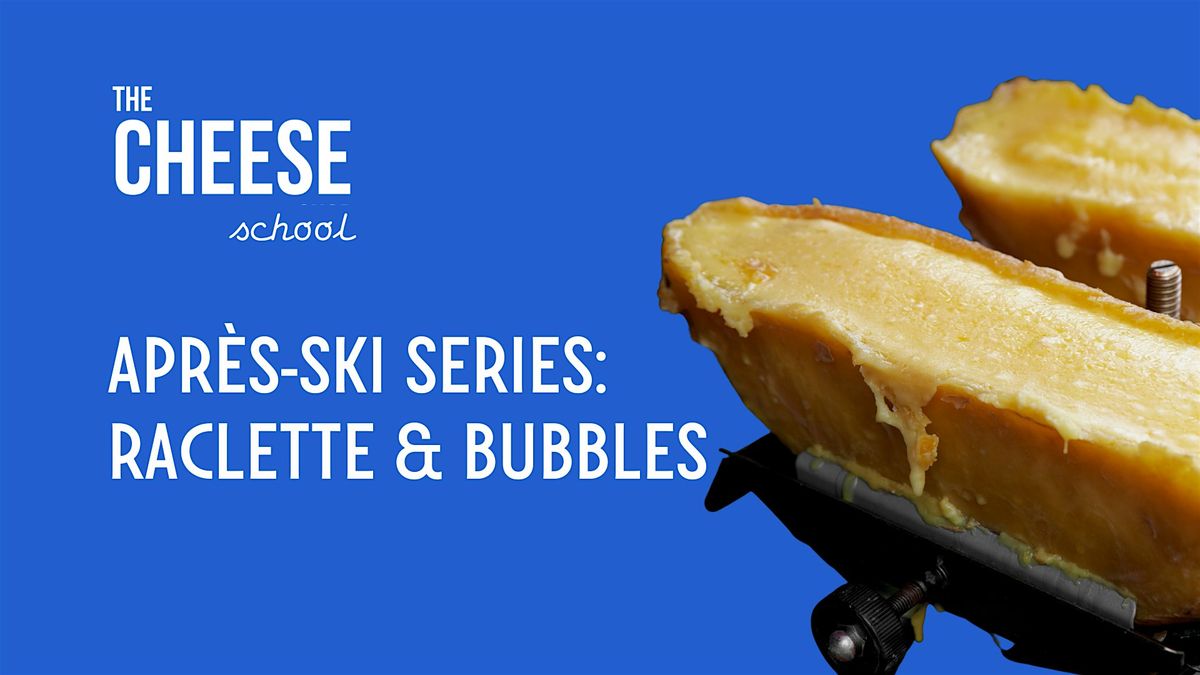 Cheese School | Apres-Ski Series: Raclette & Bubbles