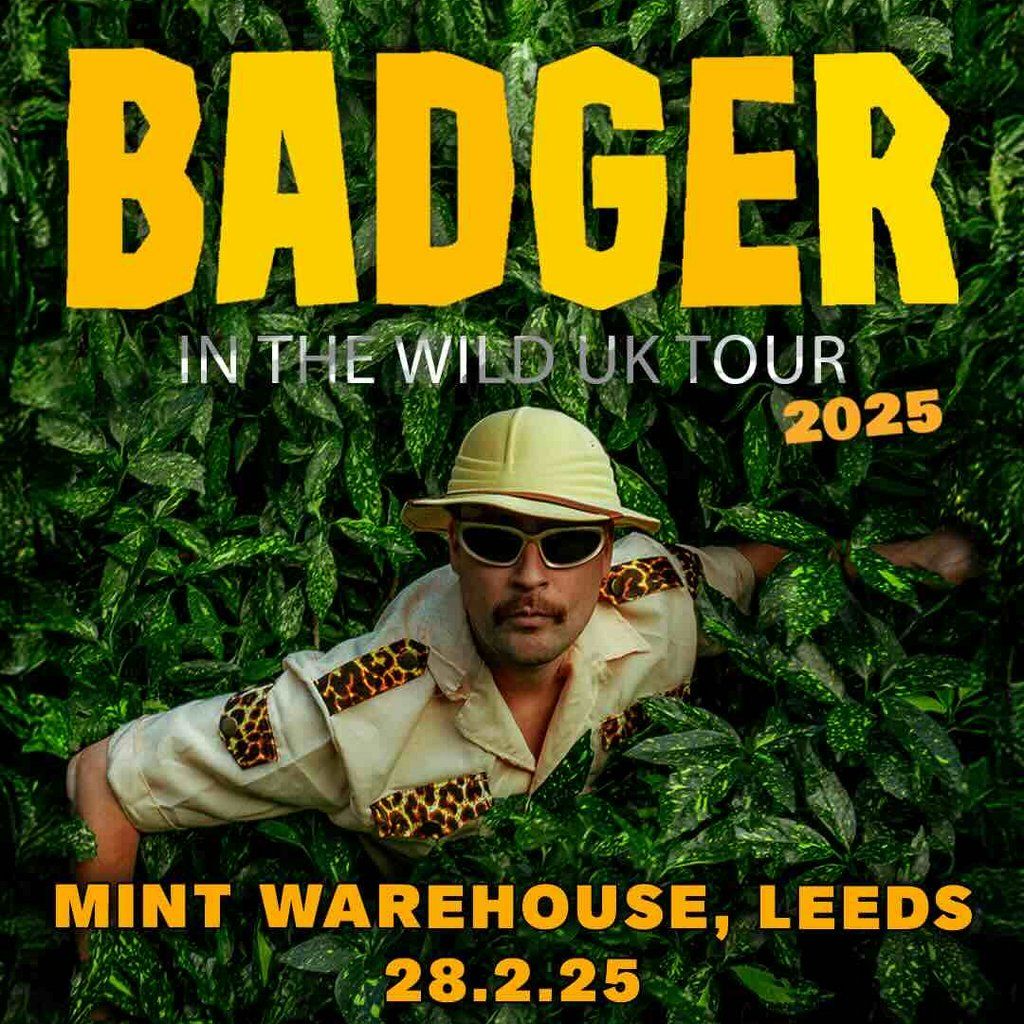 Badger 'In the Wild' Tour | Leeds