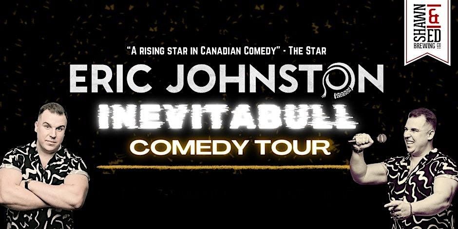 Eric Johnston Inevitabull Comedy Tour