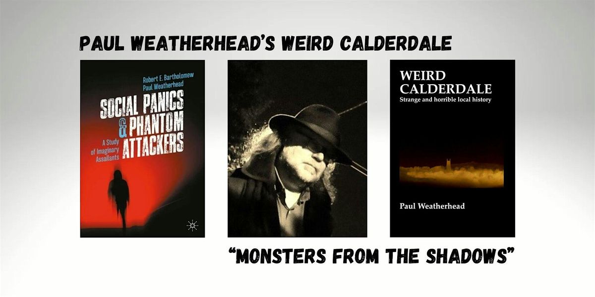 Paul Weatherhead's Weird Calderdale