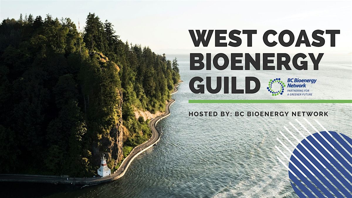 West Coast Bioenergy Guild with David Bennett