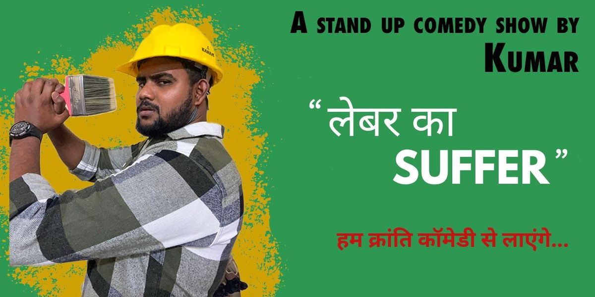 Labour Ka SUFFER - A standup comedy show