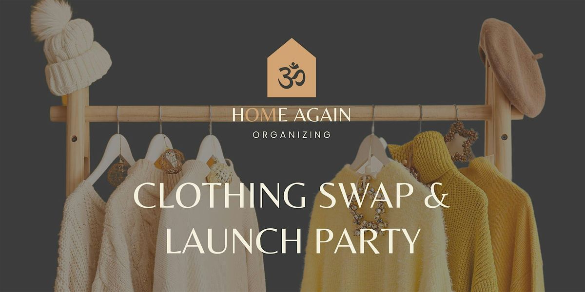 Home Again Organizing Clothing Swap & Launch Party