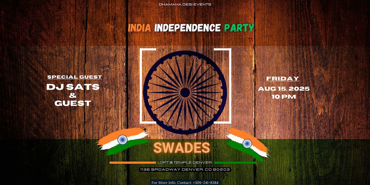 SWADES \u2013 INDIA INDEPENDENCE PARTY @ TEMPLE DENVER |AUG 15