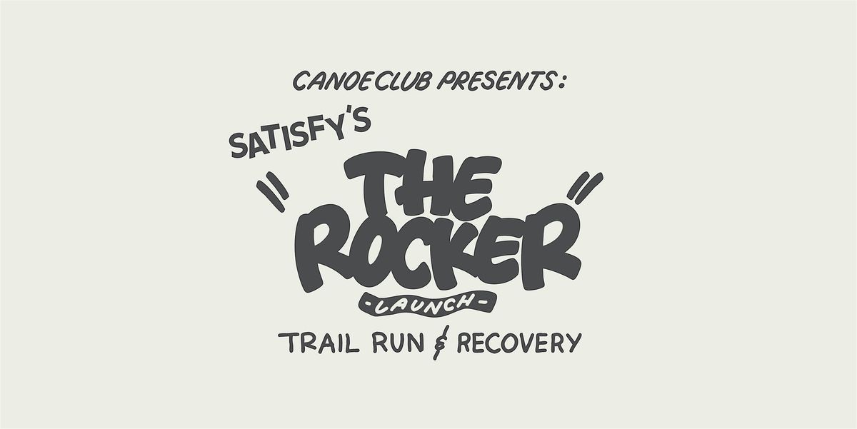 Canoe Club Presents: The Satisfy Rocker Early Access Launch