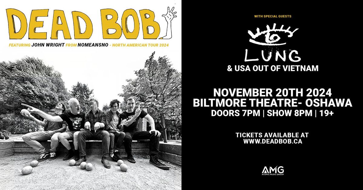 Dead Bob with guests Lung & USA Out of Vietnam Live at the Biltmore Theatre