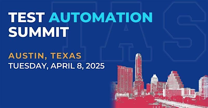 Test Automation Summit | Austin| 2025