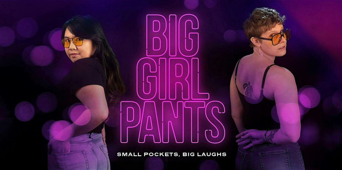 Big Girl Pants Comedy Show