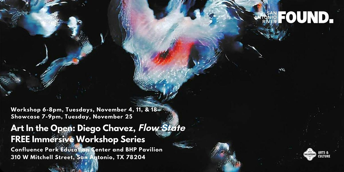 Art In the Open: Diego Chavez, Flow State Immersive Workshop & Showcase