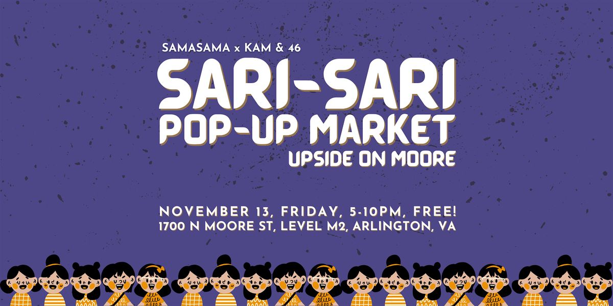 SAMASAMA x Kam and 46 "Sari-Sari Pop-Up Market" at Upside on Moore