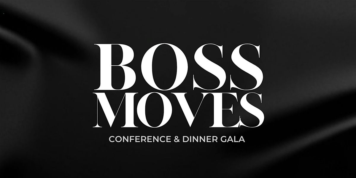 Boss Moves Conference & Dinner Gala