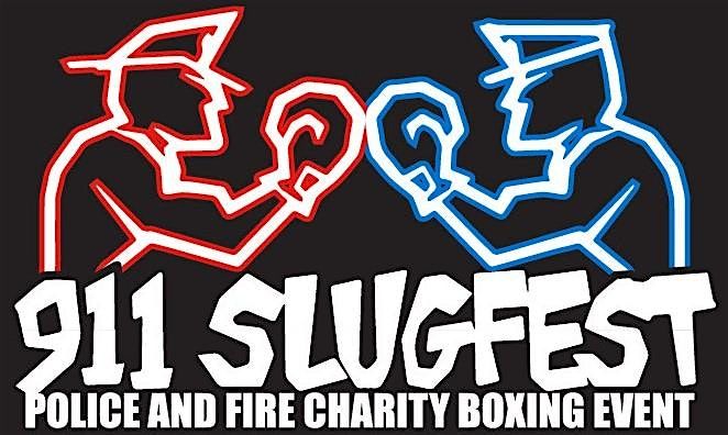911 SLUGFEST - Police and Fire Charity Boxing Event