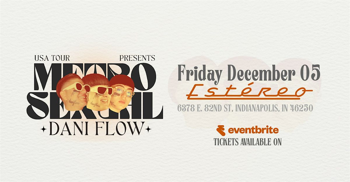 Dani Flow Metro Sexual USA Tour Estereo