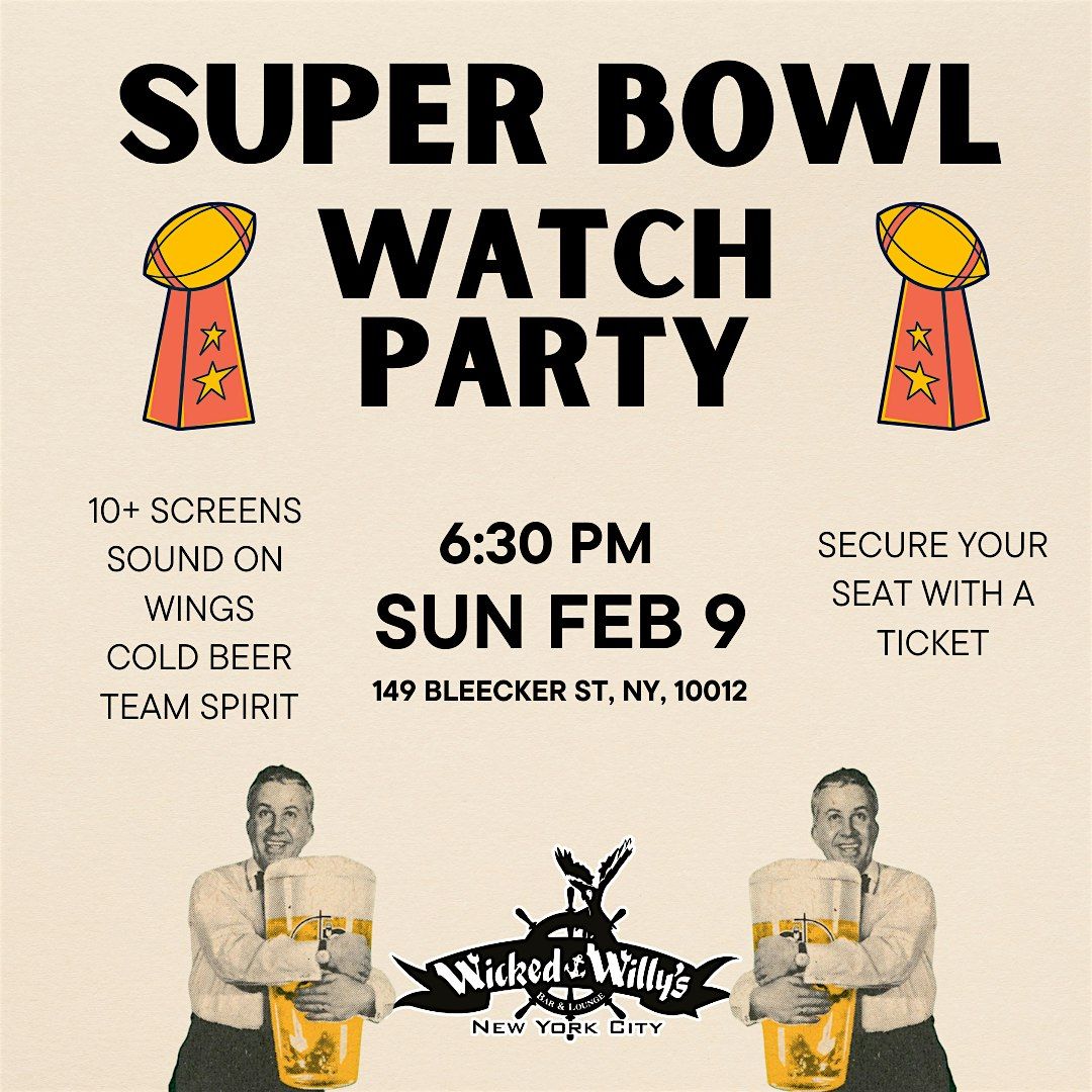 Annual SUPER BOWL Watch Party @ Wicked Willys!! NYC!