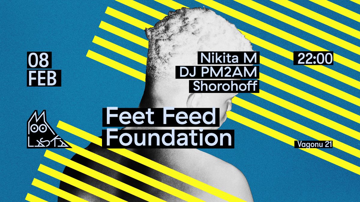 Feet Feed Foundation | Nikita M \/ DJ PM2AM \/ Shorohoff