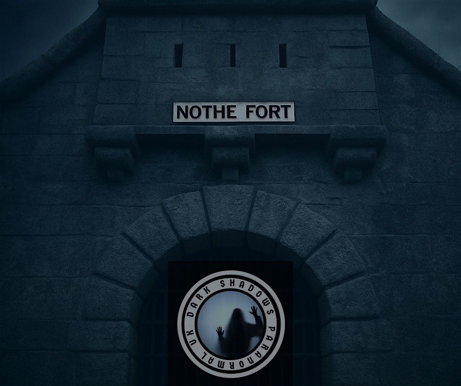 Paranormal Investigation at Nothe Fort