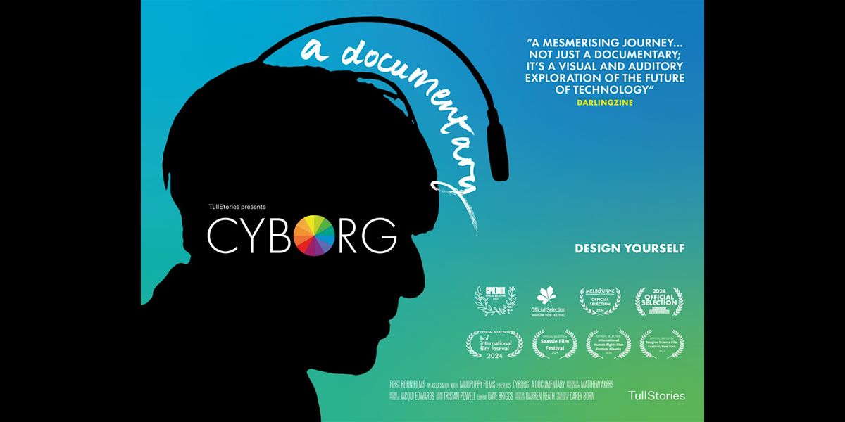 Festival of Tomorrow - Cyborg: A Documentary - Thursday 20th Feb