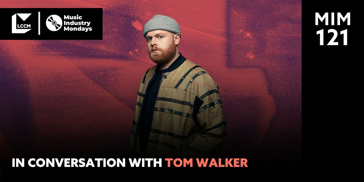 Music Industry Monday - In Conversation with Tom Walker
