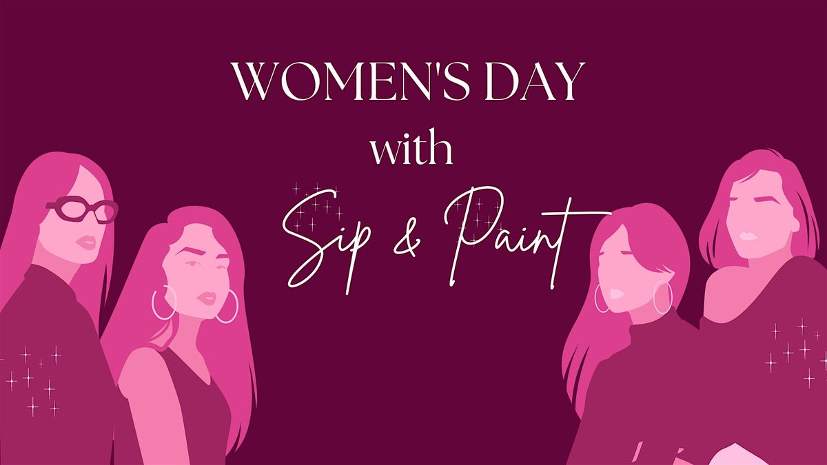 Women's Day with Sip & Paint. 2h fun with art, music, wine and snacks