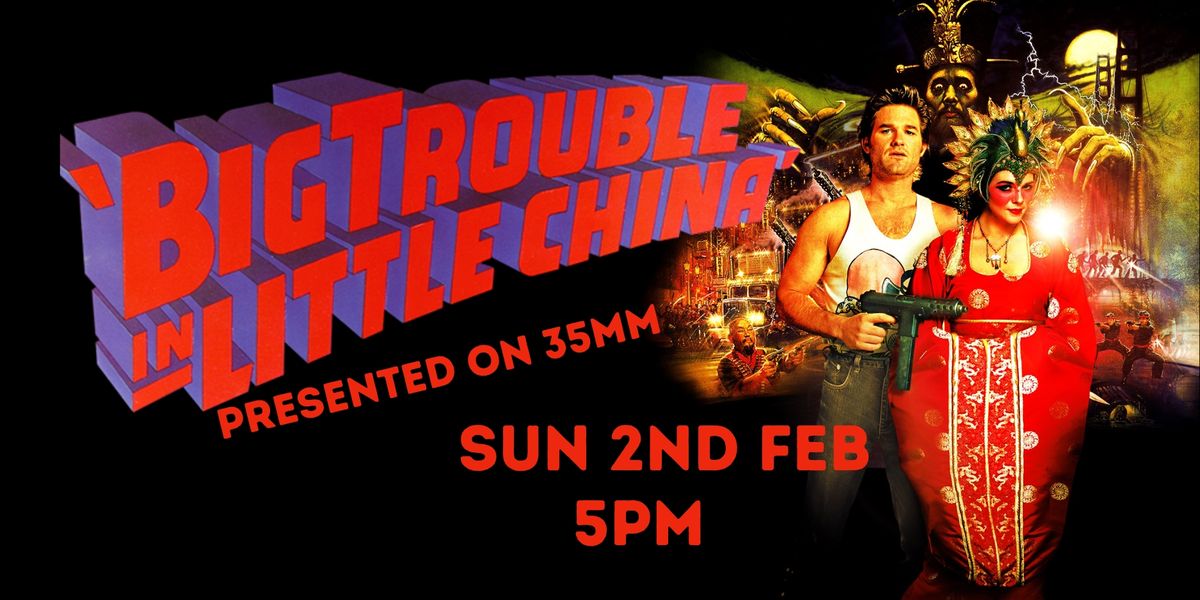 Big Trouble in Little China (M) Presented on 35mm film