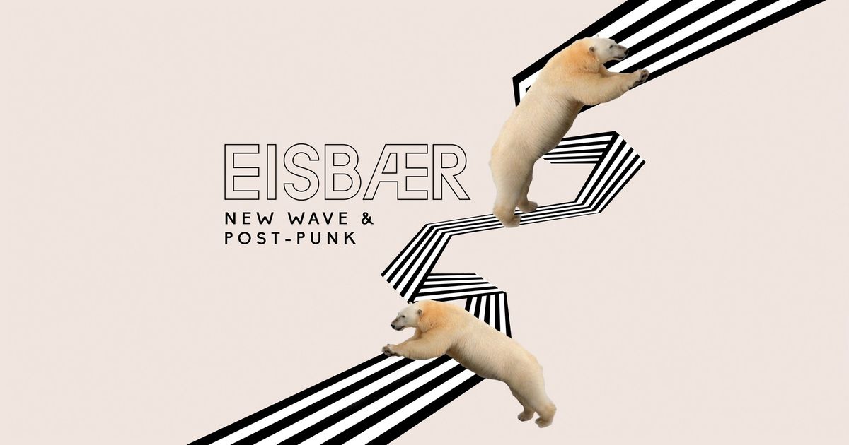 E I S B \u00c6 R Berlin - New Wave & Postpunk \/\/ mit eavo im Privatclub