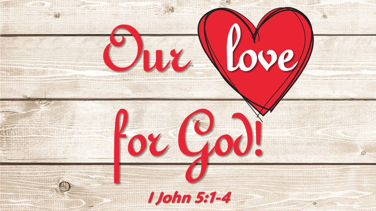 Our Love for God