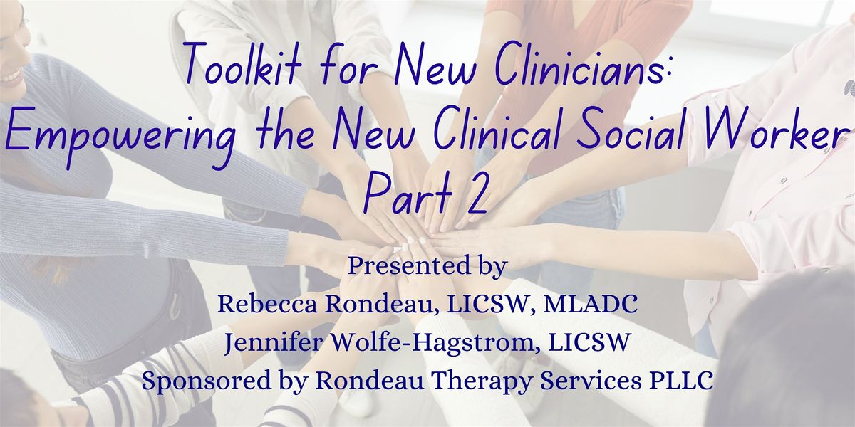 A Toolkit for New Clinicians: Empowering the New Clinical Social Worker - 2