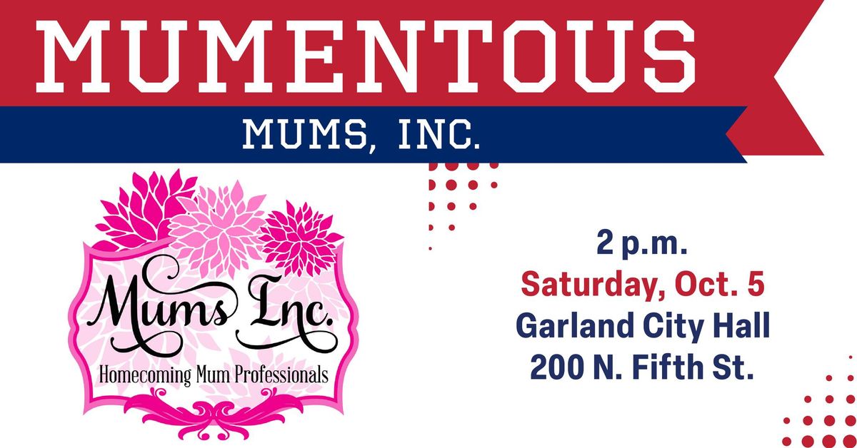 MUMENTOUS: Mums, Inc.