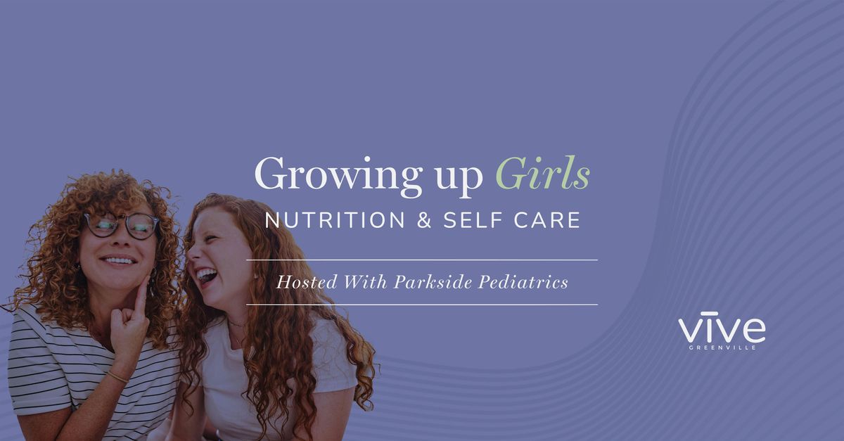 Growing Up Girls : Nutrition and Self Care