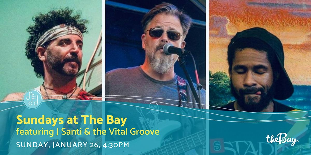 Sundays at The Bay featuring J Santi & the Vital Groove