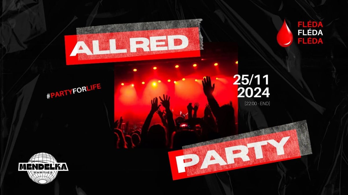 \ud83d\udd34 All RED party by Mendelka Parties & EIVB x 25. listopadu x Fl\u00e9da klub - #partyforlife