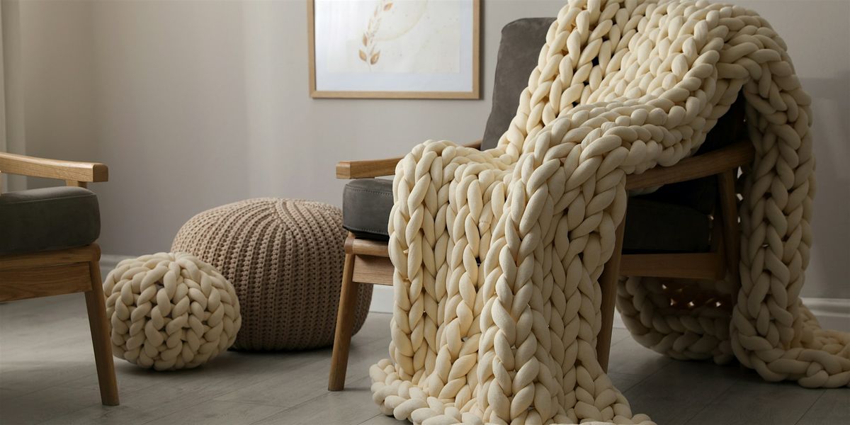 March 22 | Chunky Blanket Workshop