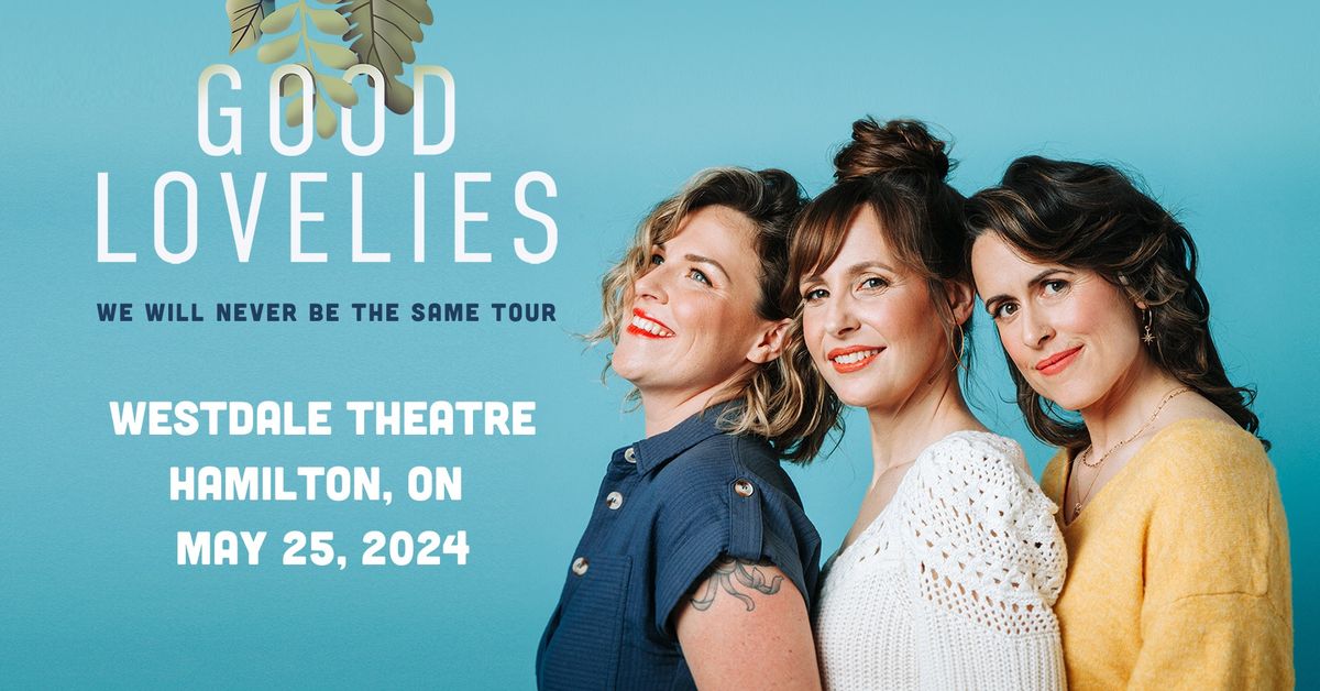 Good Lovelies - The Westdale Theatre - Hamilton, ON