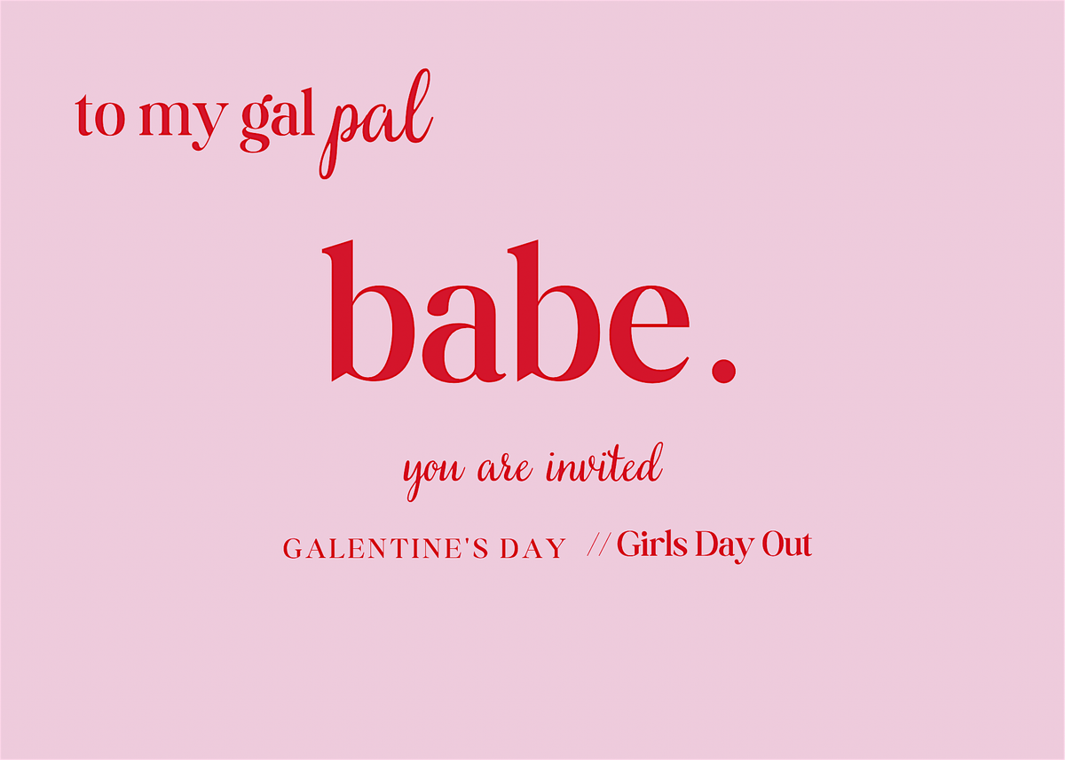 Galentine's Day : Girls Day Out