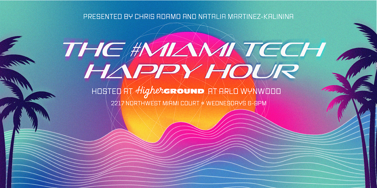 The #MiamiTech Happy Hour!