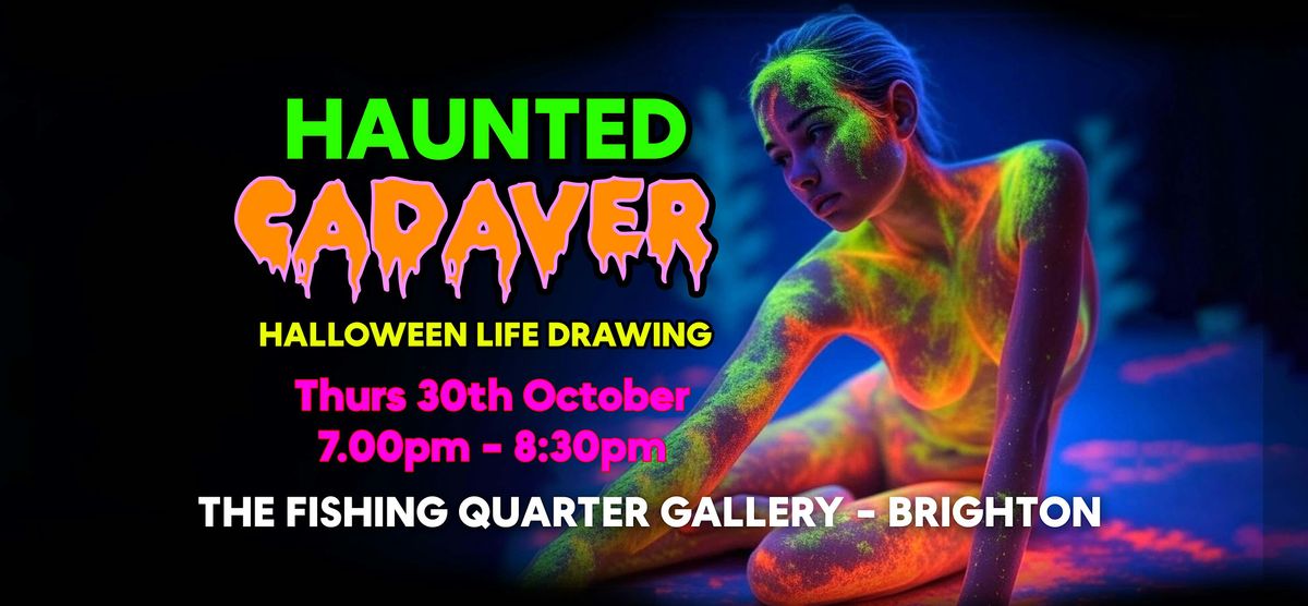 Haunted Cadaver - Halloween Themed Life Drawing Event in Brighton