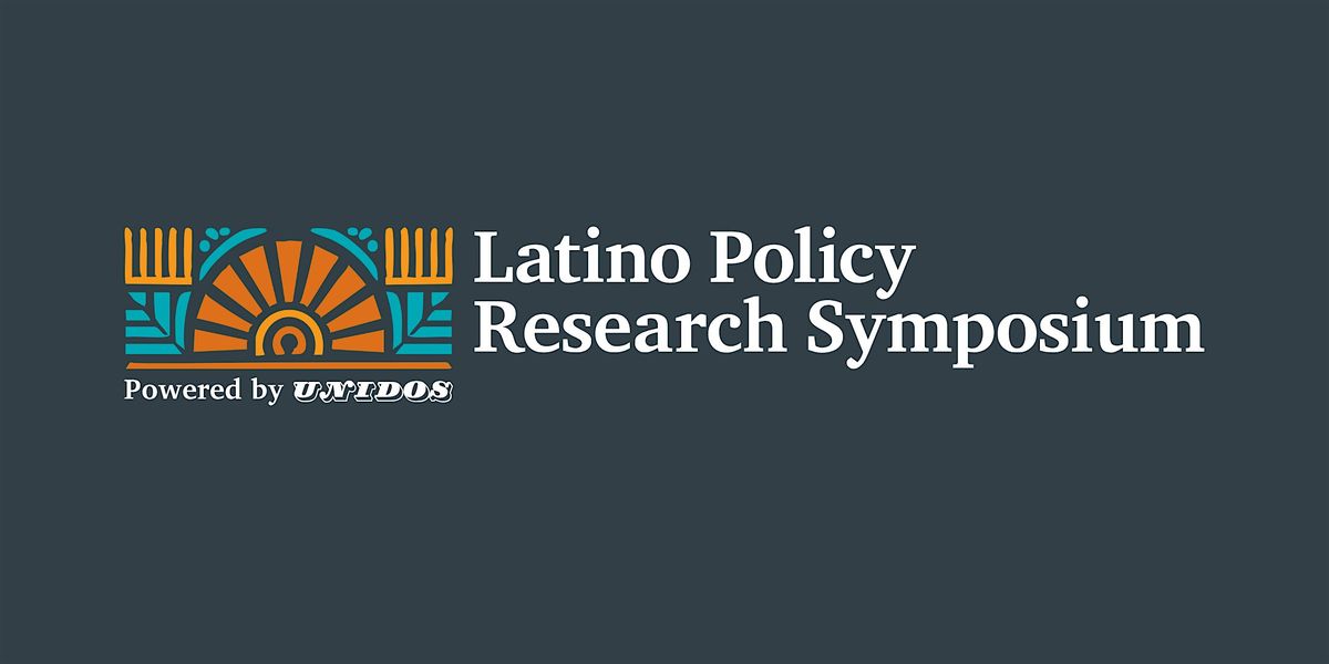 3rd Annual Latino Policy Research Symposium