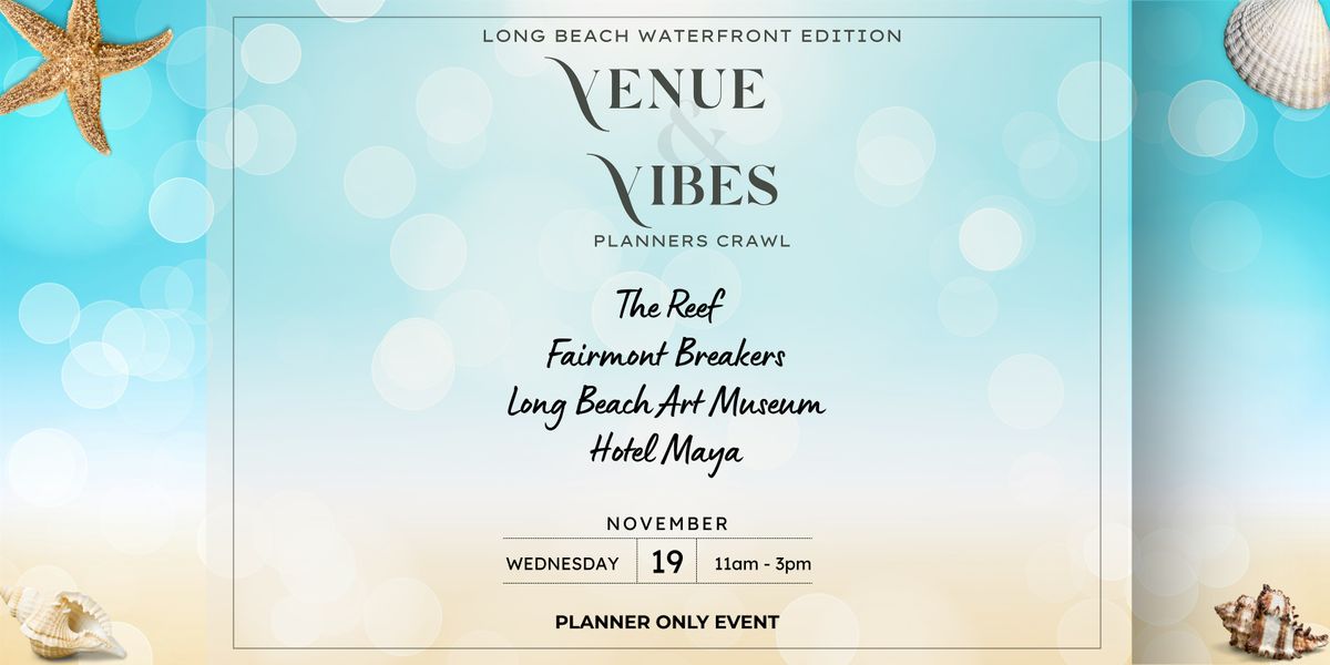 Venues & Vibes Planner Crawl: Long Beach Waterfront Edition