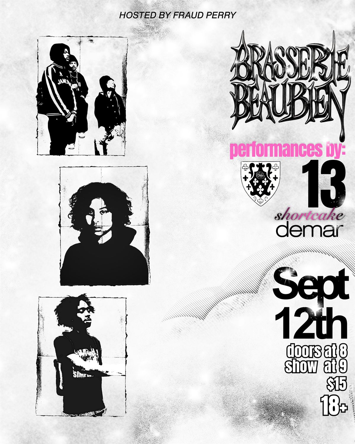 13 [NYC], Demar DeFrozen, & Shortcake @ Brasserie Beaubien