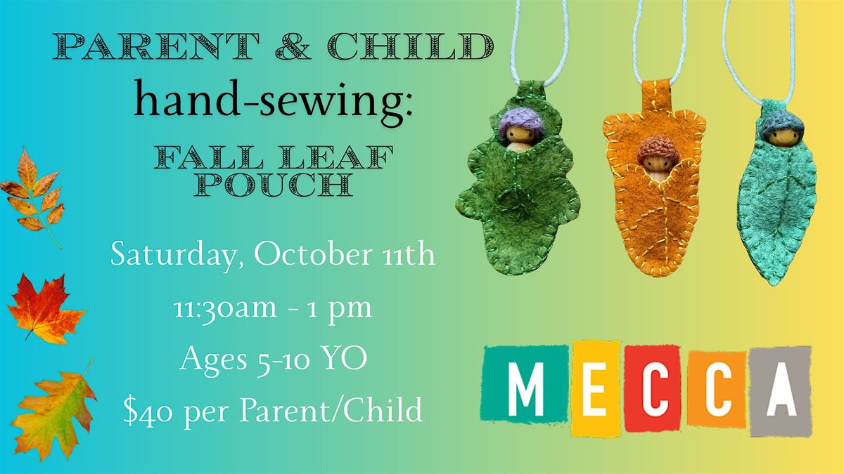 Parent & Child Hand-Sewing with Kayla Boyce: Fall Leaf Pouch